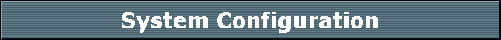 System Configuration