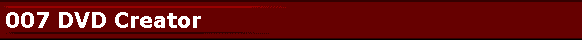 007 DVD Creator