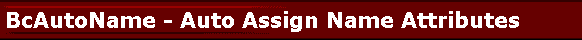 BcAutoName - Auto Assign Name Attributes