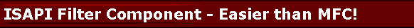 ISAPI Filter Component - Easier than MFC!